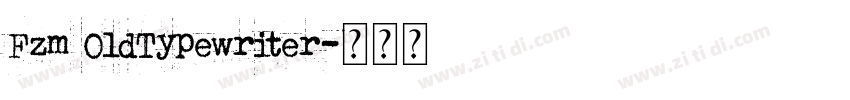 Fzm 0ldTypewriter字体转换